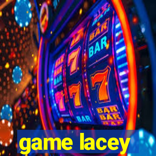 game lacey